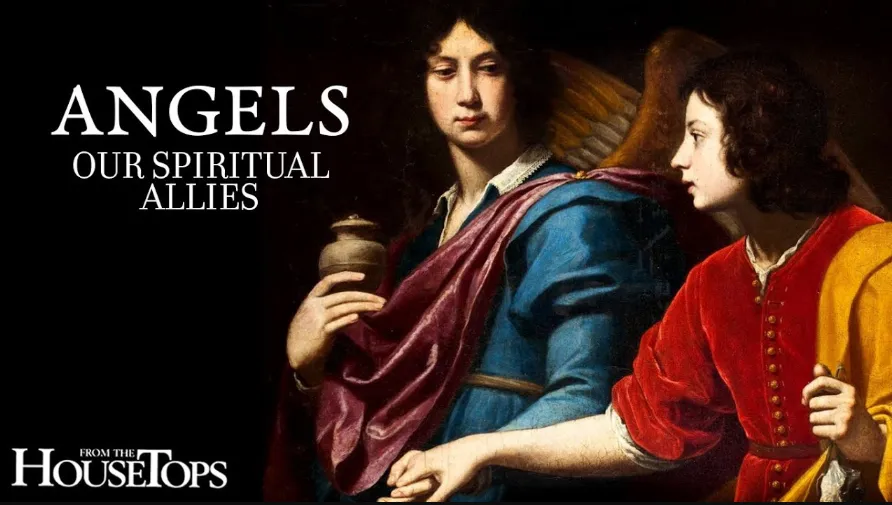 Angels Our Spiritual Allies - Saint Benedict Magazine Angels Our Spiritual Allies
