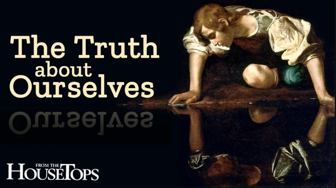 The Truth About Ourselves