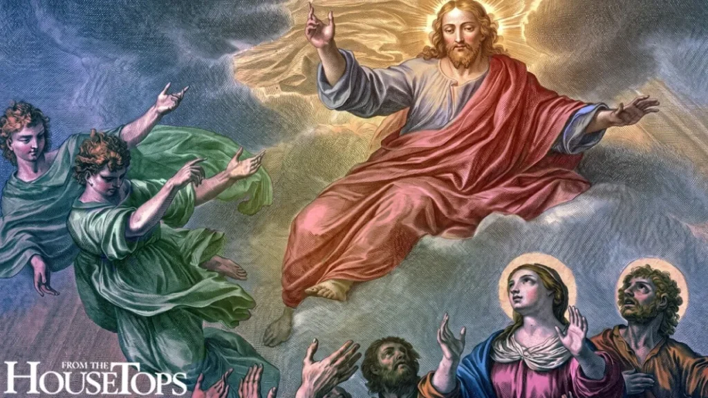 I go to prepare a place for you The Glorious Ascension of Christ